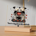 Your my favourite weirdo gift Plaque