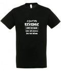 I DON'T TAKE REVENGE KARMA T Shirt