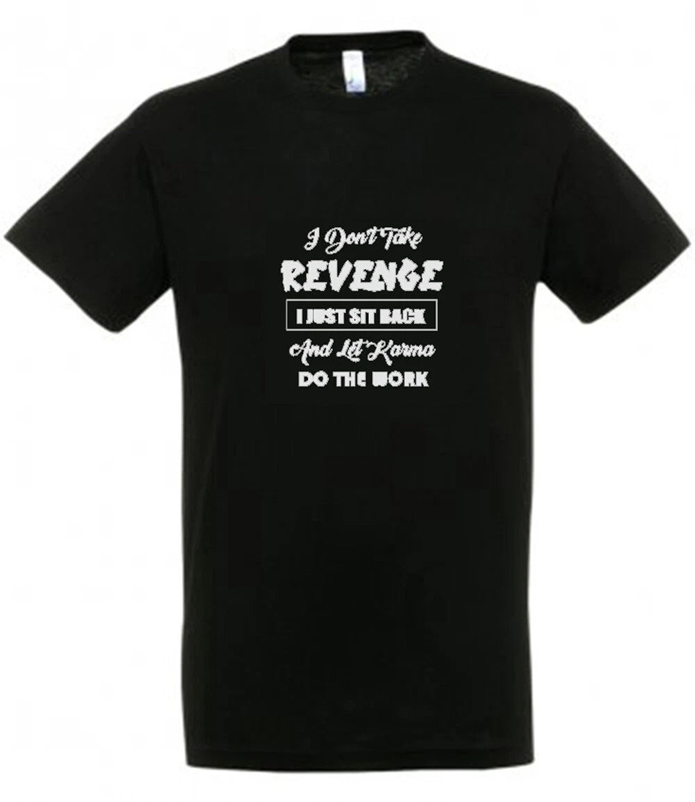 I DON'T TAKE REVENGE KARMA T Shirt
