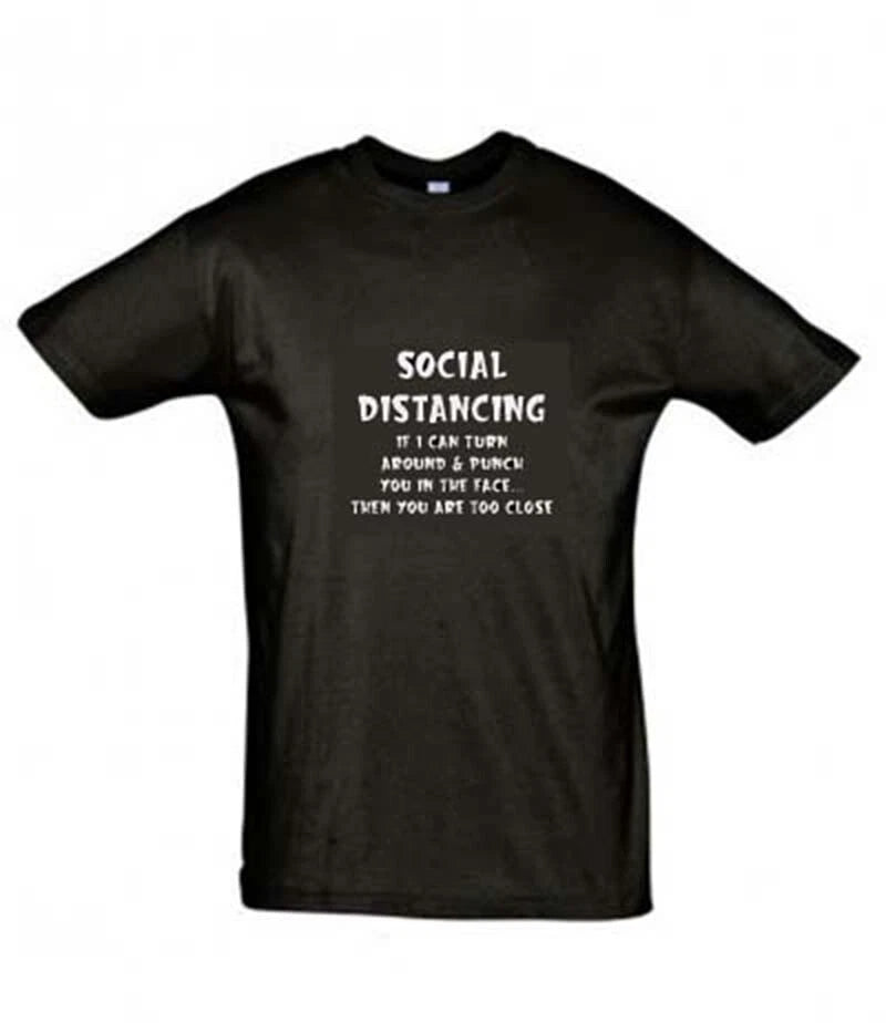SOCIAL DISTANCING - Too Close Various Colours T Shirt
